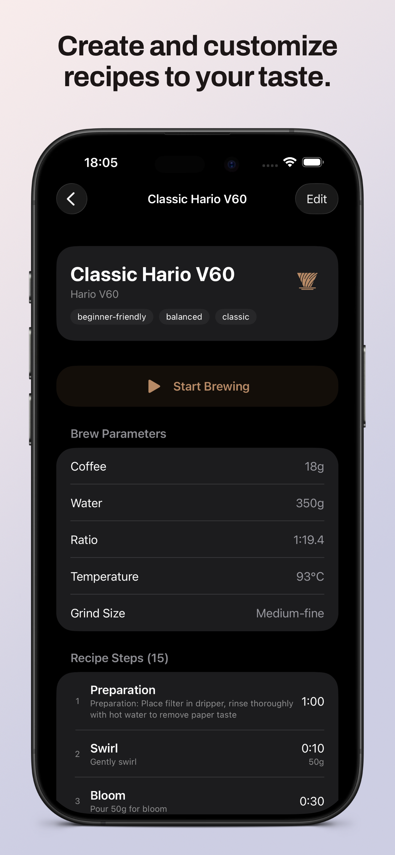 Fully customize every step of your recipe to match your technique